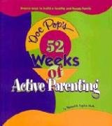 9781880283820: Doc Pop's 52 Weeks of Active Parenting: Proven Ways to Build a Healthy and Happy Family