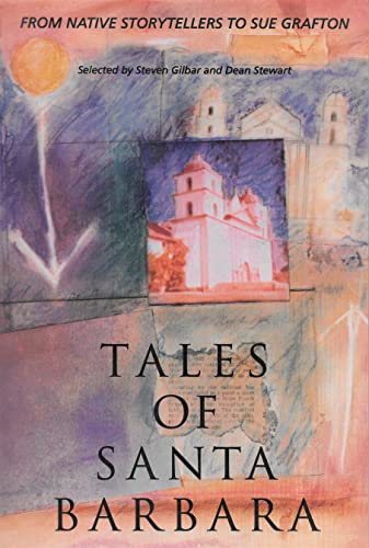 Beispielbild fr Tales of Santa Barbara : From Native Story-Tellers to Sue Grafton zum Verkauf von Better World Books