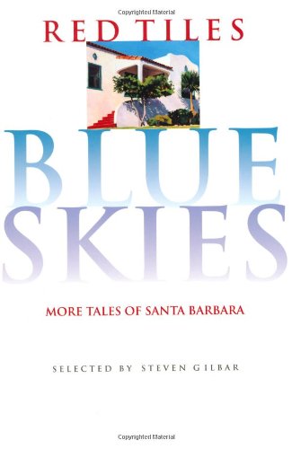 Stock image for Red Tiles Blue Skies: More Tales of Santa Barbara from Adobe Days to Present Days for sale by LEFT COAST BOOKS