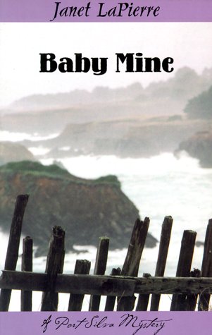 Beispielbild fr Baby Mine: A Meg Halloran and Vince Gutierrez Mystery (Lapierre, Janet. Port Silva Mysteries.) zum Verkauf von Wonder Book