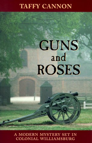 

Guns and Roses: An Irish Eyes Travel Mystery Set in Colonial Williamsburg [signed] [first edition]