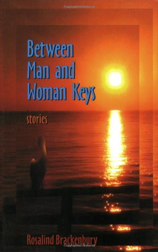 Stock image for Between Man and Woman Keys: Stories for sale by Eagle Valley Books