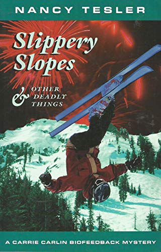 Imagen de archivo de Slippery Slopes and Other Deadly Things (Carrie Carlin Biofeedback Mysteries) a la venta por Books From California