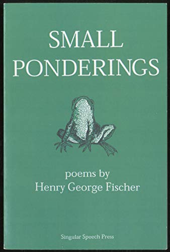 Stock image for Small Ponderings, Poems (Signed) for sale by Berry Hill Book Shop
