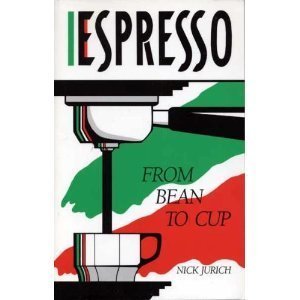 Beispielbild fr Espresso from Bean to Cup, The Complete Guide to Expresso, Cappuccino, Latte and Coffee zum Verkauf von SecondSale