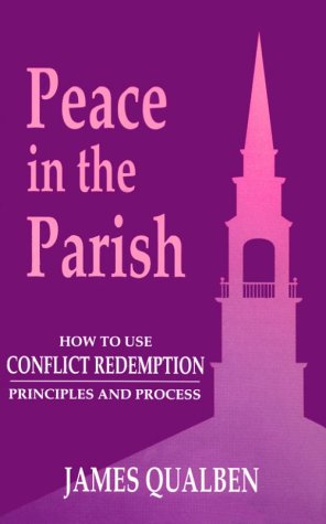 Stock image for Peace in the Parish: How to Use Conflict Redemption Principles and Process for sale by SecondSale