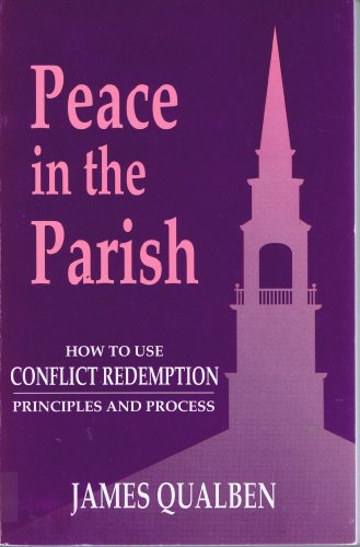 Stock image for Peace in the Parish: How to Use Conflict Redemption Principles and Process for sale by SecondSale