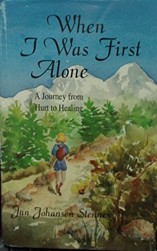 When I Was First Alone: A Journey from Hurt to Healing