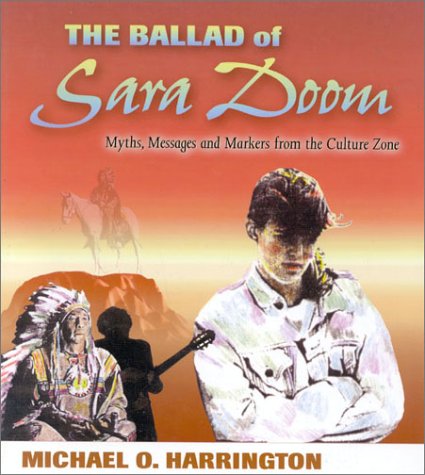 Stock image for The Ballad of Sara Doom: Myths, Messages, and Markers from the Culture Zone for sale by MLC Books