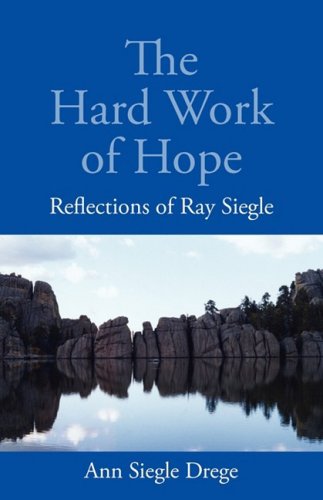 Beispielbild fr The Hard Work of Hope: Reflections of Ray Siegle zum Verkauf von Jenson Books Inc
