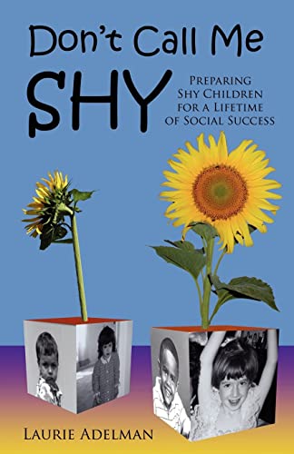 Stock image for Don't Call Me Shy : Preparing Shy Children for a Lifetime of Social Success for sale by Better World Books