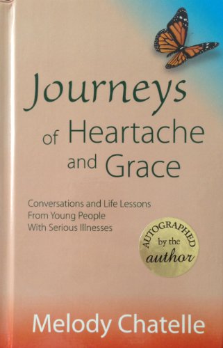 Imagen de archivo de Journeys of Heartache and Grace: Conversations and Life Lessons from Young People with Serious Illnesses a la venta por HPB-Emerald