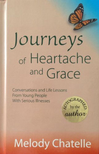 Stock image for Journeys of Heartache and Grace: Conversations and Life Lessons from Young People with Serious Illnesses for sale by HPB-Emerald