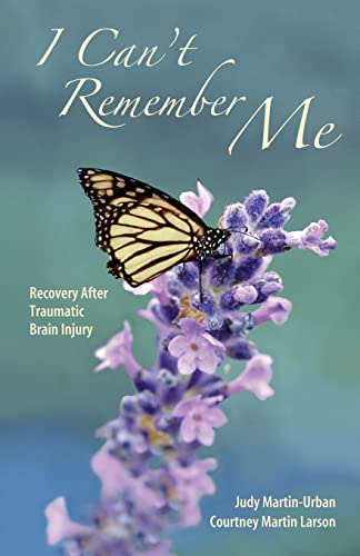 Imagen de archivo de I Can't Remember Me: Recovery After Traumatic Brain Injury a la venta por SecondSale