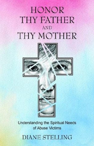 9781880292907: Honor Thy Father and Thy Mother: Understanding the Spiritual Needs of Abuse Victims
