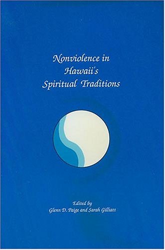 Imagen de archivo de Nonviolence in Hawaii's Spiritual Traditions a la venta por Housing Works Online Bookstore