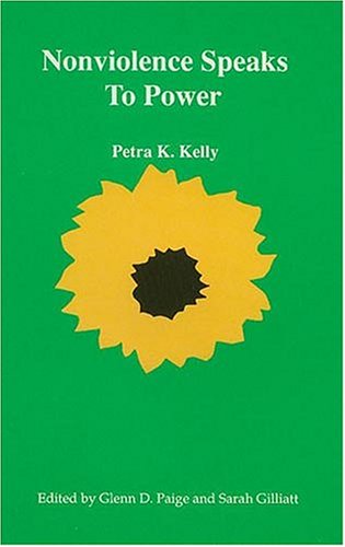 Nonviolence Speaks to Power (9781880309056) by Kelly, Petra K.; Paige, Glenn D.