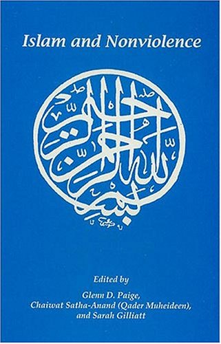 Islam and Nonviolence (9781880309063) by Satha-anand, Chaiwat; Paige, Glenn D.