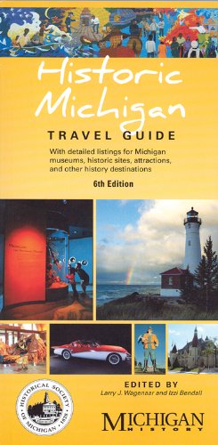 Beispielbild fr Historic Michigan Travel Guide, 6th Edition zum Verkauf von Better World Books
