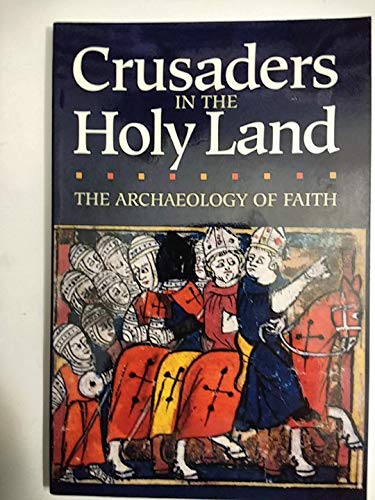 9781880317808: Crusaders in the Holy Land: The Archaeology of Faith