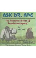 Stock image for Ask Dr. Ape: The Awesome Science of Zoopharmacognosy for sale by a2zbooks