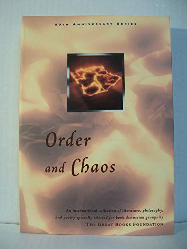 Imagen de archivo de Order and Chaos : An International Collection of Literature, Philosophy, and Poetry Specially Selected for Book Discussion Groups by the Great Books Foundation a la venta por Better World Books