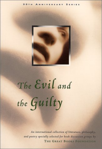 Stock image for The Evil and the Guilty (Great Books Foundation 50th Anniversary Series) for sale by Your Online Bookstore