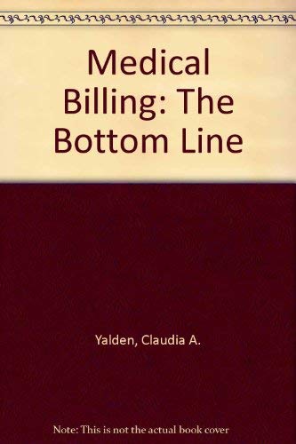 Stock image for Medical Billing: The Bottom Line: An Entrepreneur's Guide for sale by MVE Inc