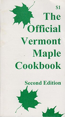 Beispielbild fr The Official Vermont Maple Cookbook zum Verkauf von Better World Books: West