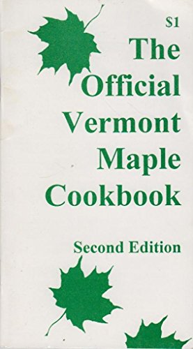 Stock image for The Official Vermont Maple Cookbook for sale by Better World Books: West