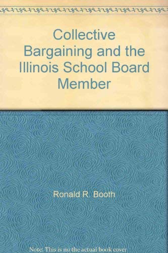 9781880331064: Collective Bargaining and the Illinois School Board Member