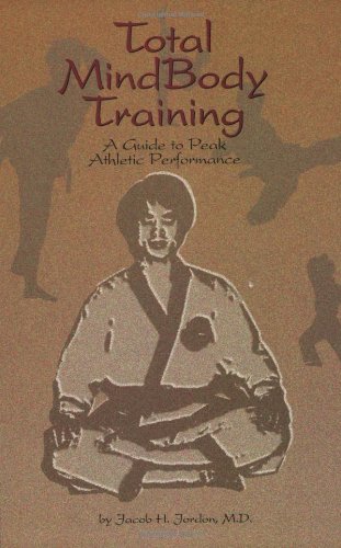 Beispielbild fr Total Mind Body Training : A Guide to Peak Athletic Performance zum Verkauf von Better World Books