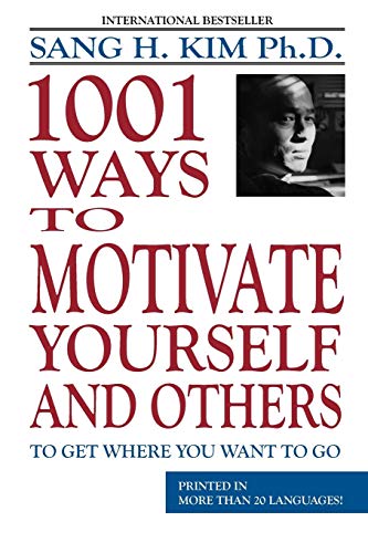 Stock image for 1,001 Ways to Motivate Yourself and Others: To Get Where You Want to Go for sale by Reliant Bookstore