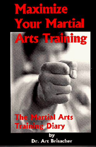Beispielbild fr Maximize Your Martial Arts Training: The Martial Arts Training Diary zum Verkauf von Books From California