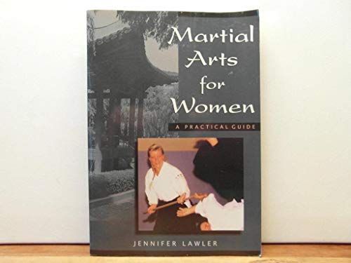 Beispielbild fr Martial Arts for Women : A Practical Guide zum Verkauf von Better World Books