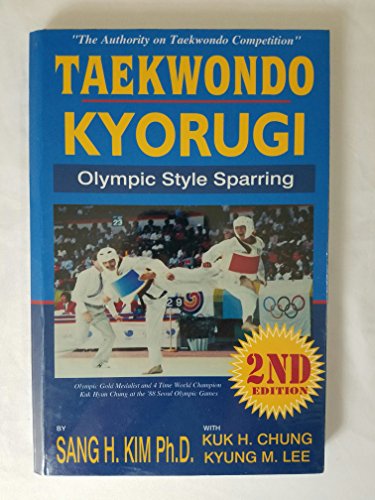 Beispielbild fr Taekwondo Kyorugi: Olympic Style Sparring: Olympic Style Sparring, 2nd Edition zum Verkauf von WorldofBooks