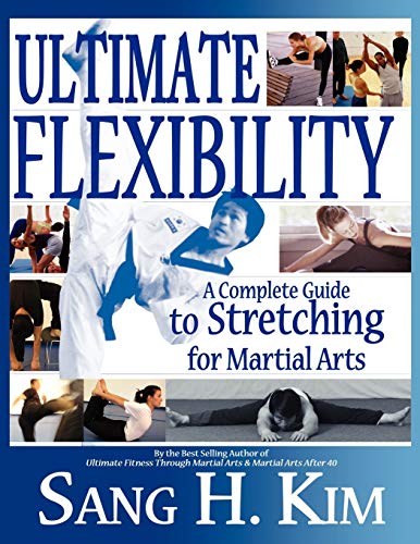 9781880336830: Ultimate Flexibility: A Complete Guide to Stretching for Martial Arts