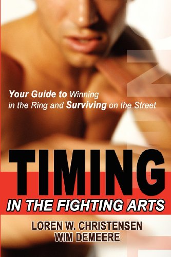 Stock image for Timing in the Fighting Arts: Your Guide to Winning in the Ring and Surviving on the Street for sale by Wonder Book