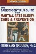 Beispielbild fr The Bare Essentials Guide for Martial Arts Injury Prevention and Care, Second Edition zum Verkauf von Books From California