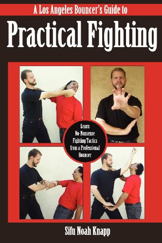 Beispielbild fr A Los Angeles Bouncer's Guide to Practical Fighting zum Verkauf von HPB Inc.