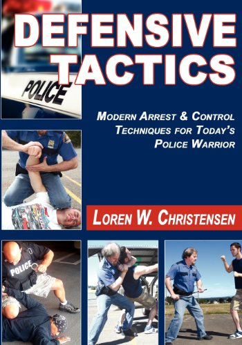 Beispielbild fr Defensive Tactics: Modern Arrest & Control Techniques for Today's Police Warrior zum Verkauf von Book Deals