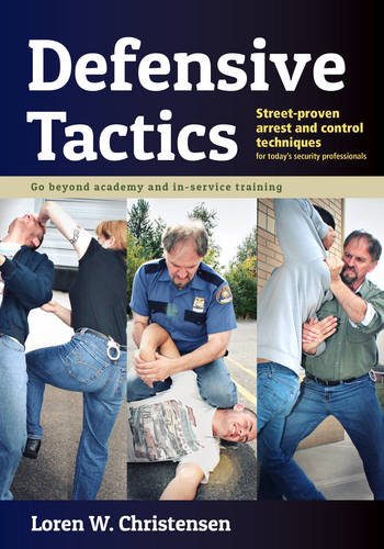 Imagen de archivo de Defensive Tactics: Modern Arrest & Control Techniques for Today's Police Warrior a la venta por SecondSale