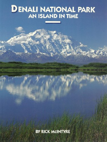 Stock image for Denali National Park: An Island in Time for sale by Jenson Books Inc