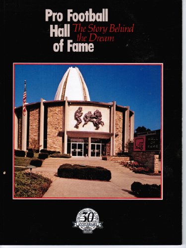 9781880352205: Pro Football Hall of Fame: The Story Behind the Dream [Paperback] by