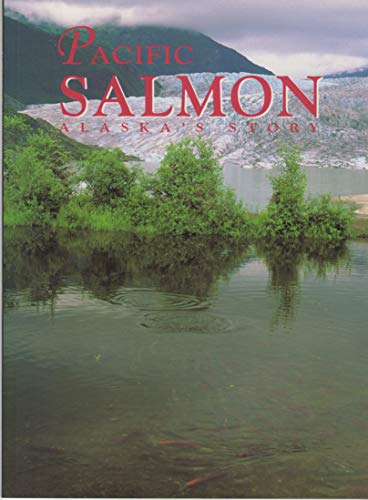 Stock image for Pacific Salmon: Alaska's Story for sale by The BiblioFile