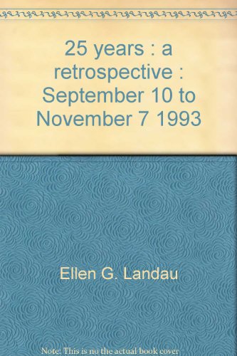 Beispielbild fr 25 Years: A Retrospective: September 10 to November 7, 1993 zum Verkauf von Schindler-Graf Booksellers