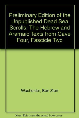 Beispielbild fr A Preliminary Edition of the Unpublished Dead Sea Scrolls: The Hebrew and Aramaic Texts from Cave Four/Fascicle Two zum Verkauf von HPB-Diamond