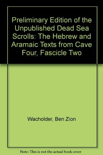 Stock image for A Preliminary Edition of the Unpublished Dead Sea Scrolls: The Hebrew and Aramaic Texts from Cave Four/Fascicle Two for sale by HPB-Diamond