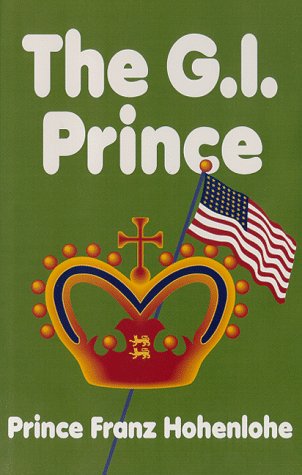 9781880391082: The G.I. Prince: A Pleasant Assortment of Narrative Vignettes About Some of the Special People and Unusual Circumstances Encountered in the Eventful