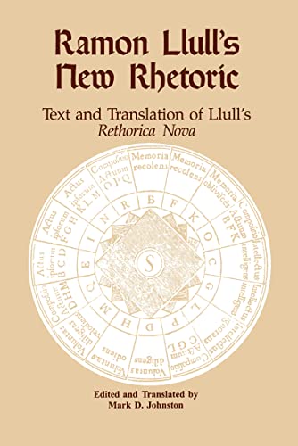 Beispielbild fr Ramon Llull's New Rhetoric: Text and Translation of Llull's Rethorica Nova zum Verkauf von BASEMENT BOOKS